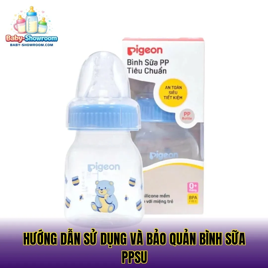 Hướng dẫn sử dụng và bảo quản bình sữa PPSU