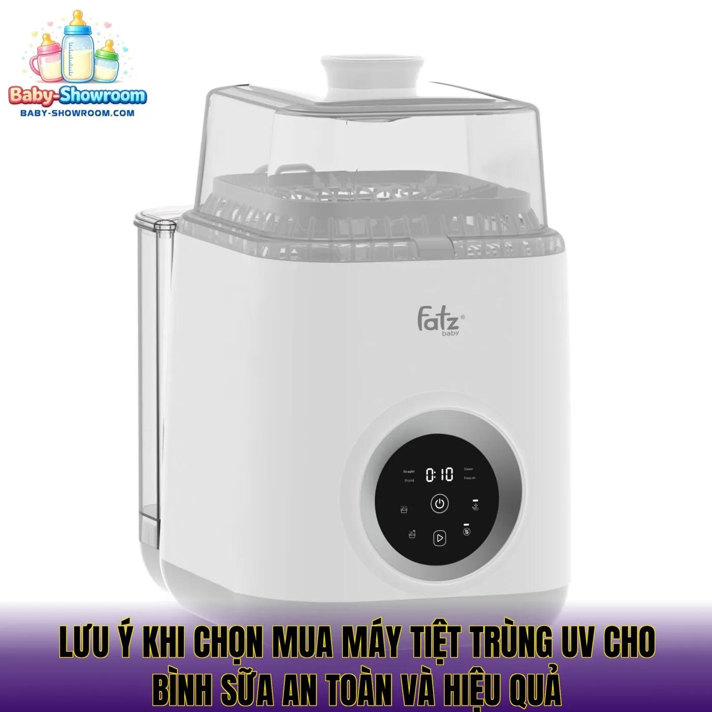 Lưu ý khi chọn mua máy tiệt trùng UV cho bình sữa an toàn và hiệu quả