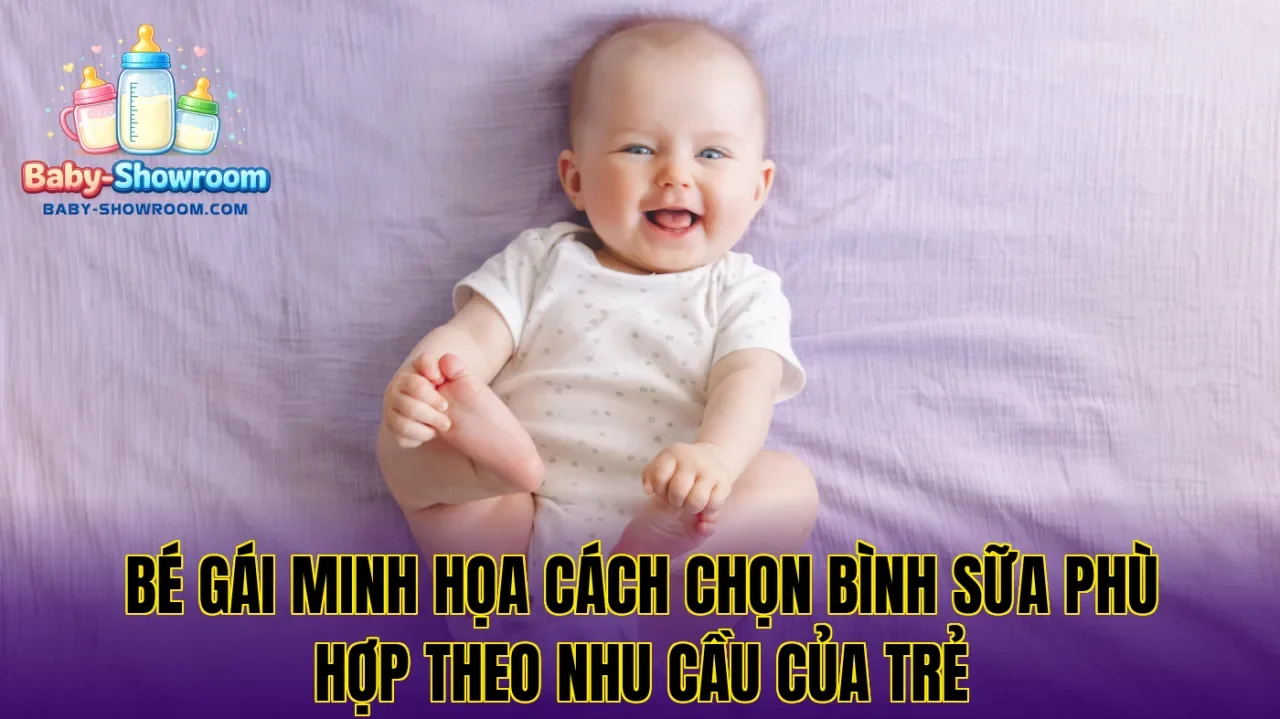 Bé gái minh họa cách chọn bình sữa phù hợp theo nhu cầu của trẻ