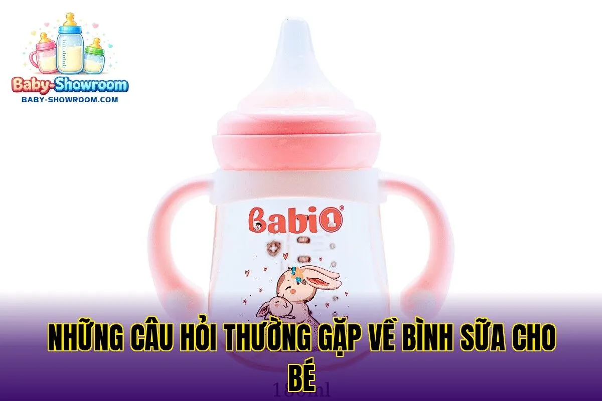 Những câu hỏi thường gặp về bình sữa cho bé