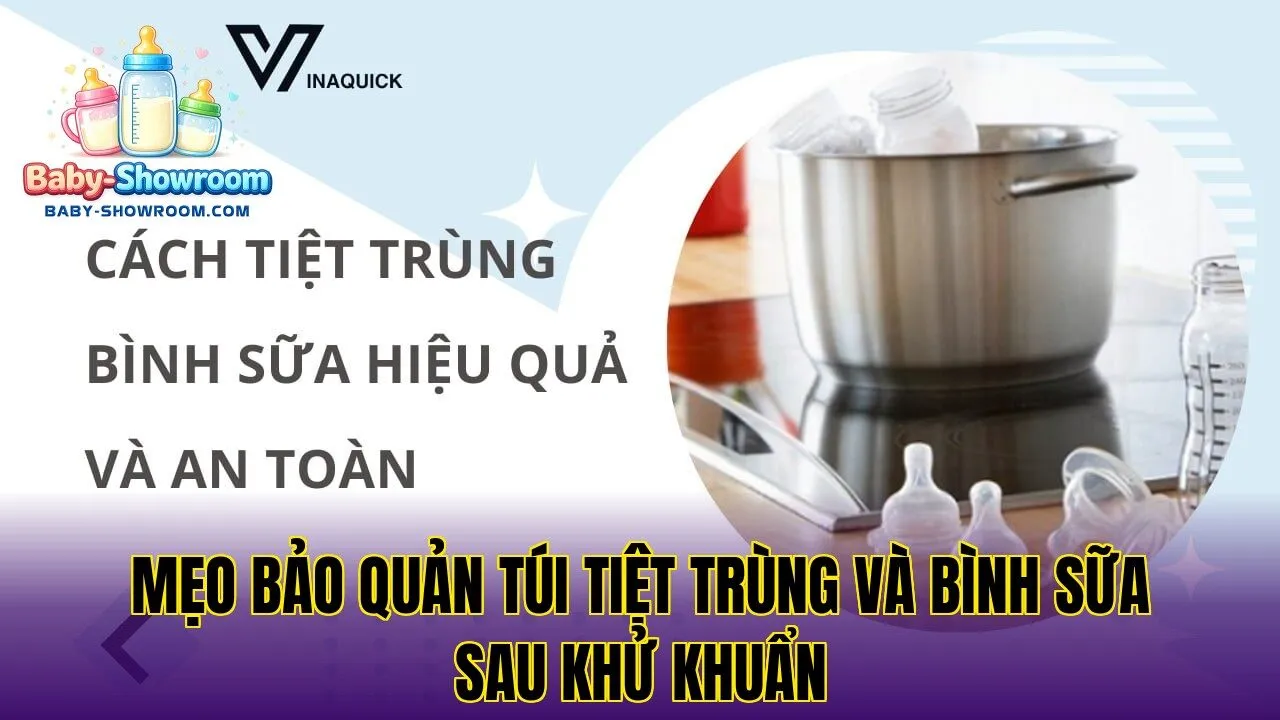 Mẹo bảo quản túi tiệt trùng và bình sữa sau khử khuẩn