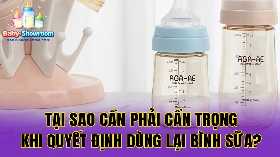 Tại Sao Cần Phải Cẩn Trọng Khi Quyết Định Dùng Lại Bình Sữa?