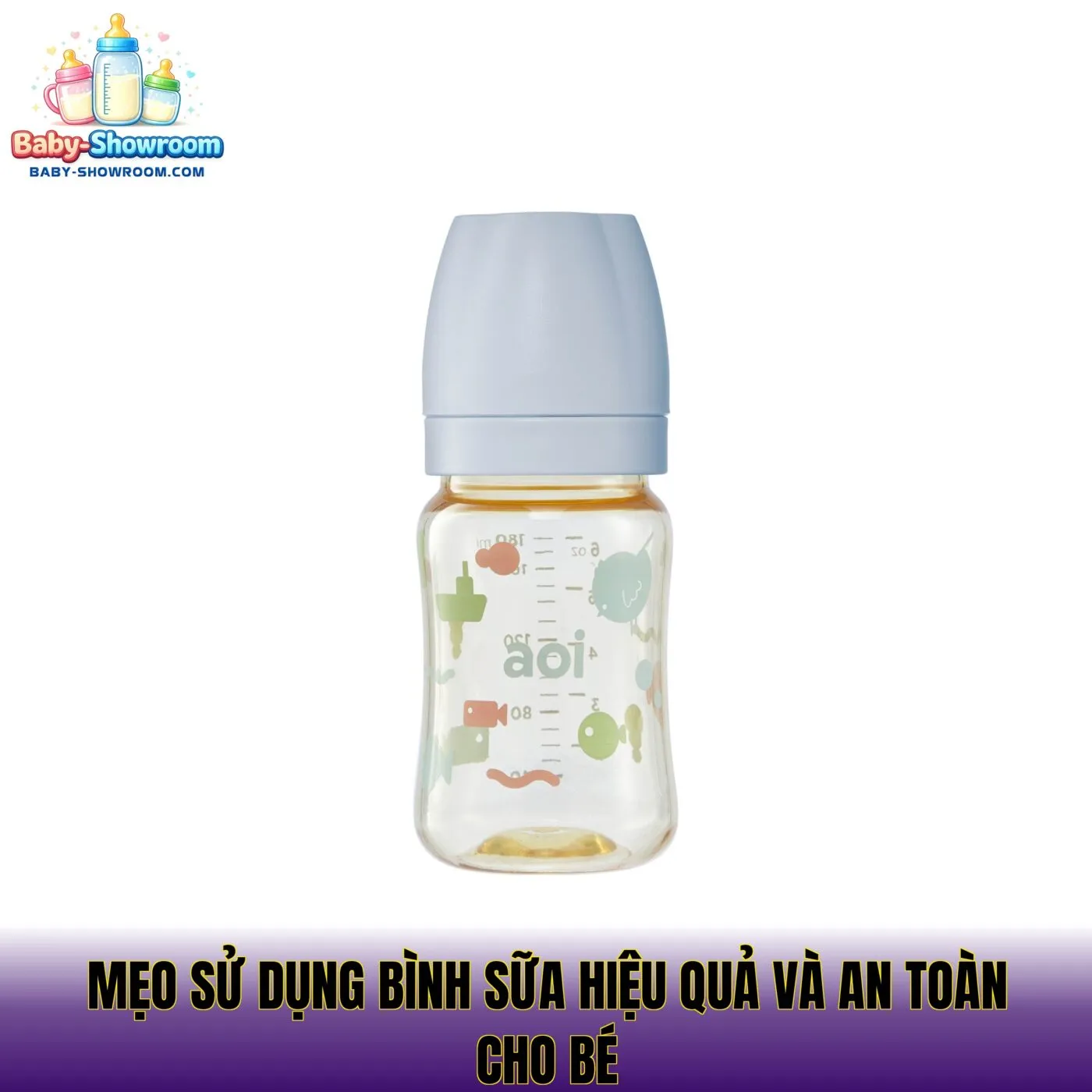 Mẹo sử dụng bình sữa hiệu quả và an toàn cho bé