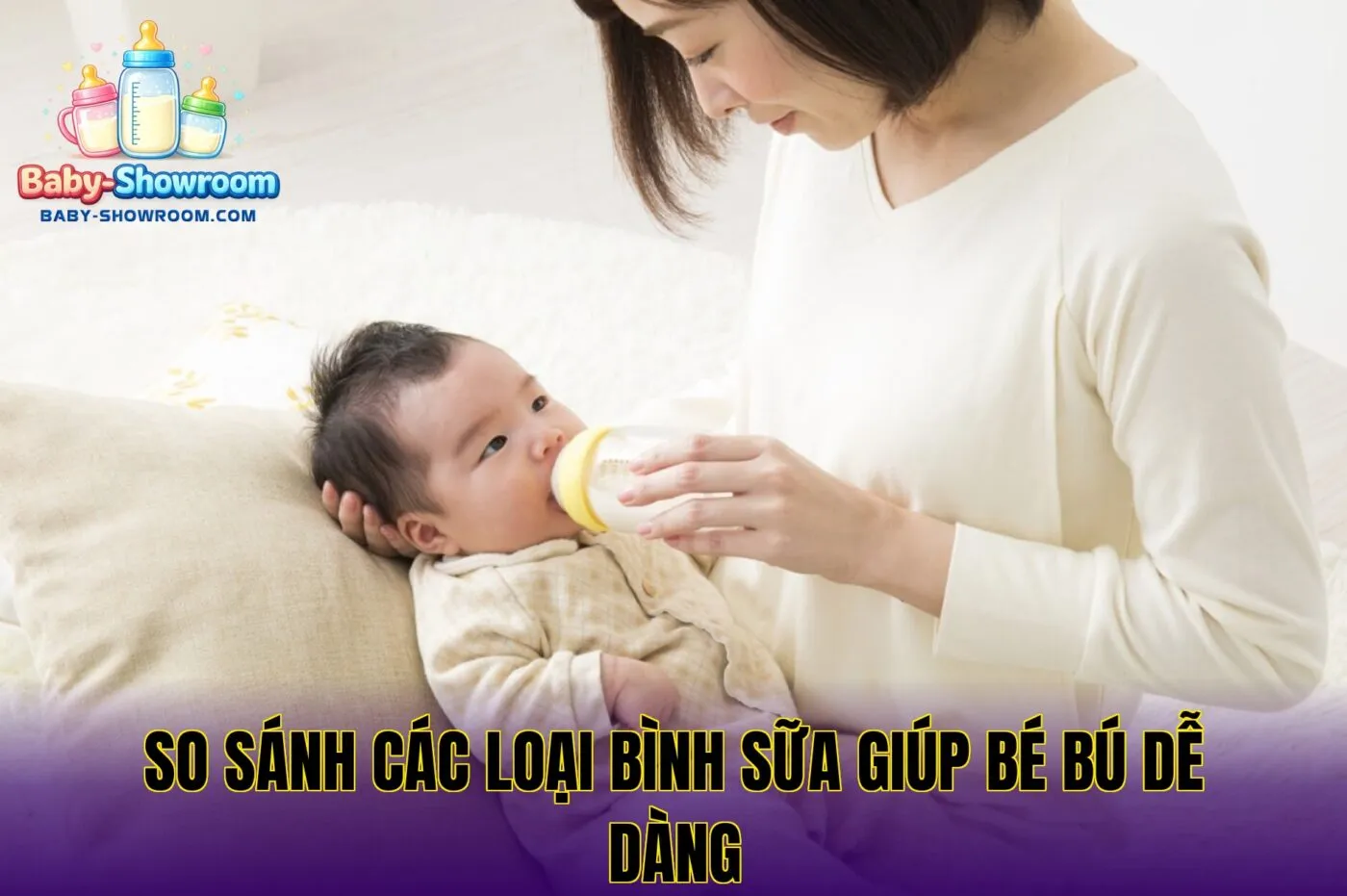 So sánh các loại bình sữa giúp bé bú dễ dàng