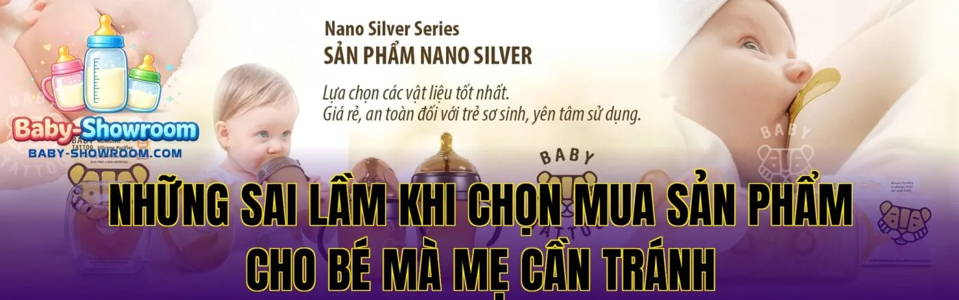 Những sai lầm khi chọn mua sản phẩm cho bé mà mẹ cần tránh